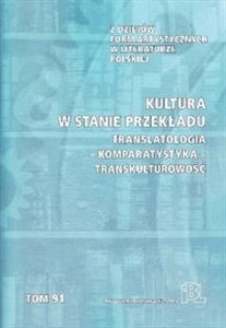 Obrazek Kultura w stanie przekładu Translatologia-Komparatystyka-Transkulturowość