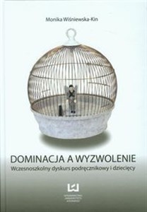 Picture of Dominacja a wyzwolenie Wczesnoszkolny dyskurs podręcznikowy i dziecięcy