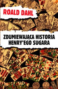 Picture of Zdumiewająca historia Henry'ego Sugara i sześć innych opowiadań