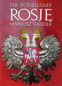 polish book : Jak podbil... - Mariusz Świder