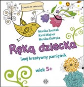 Książka : Ręką dziec... - Monika Szostak, Karol Wajner, Monika Kiełtyka