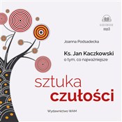 Książka : Sztuka czu... - Joanna Podsadecka, Marcin Kobierski, Łukasz Chmielowski