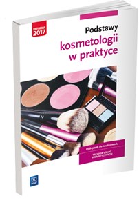 Picture of Podstawy kosmetologii w praktyce Podręcznik do nauki zawodu Szkoła ponadgimnazjalna. Technik usług kosmetycznych