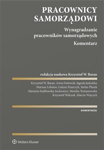 Picture of Pracownicy samorządowi. Wynagradzanie pracowników samorządowych. Komentarz