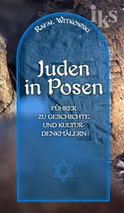 Picture of Żydzi w Poznaniu Juden in Posen Krótki przewodnik po historii i zabytkach wersja niemiecka