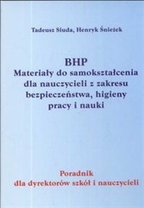 Picture of BHP Materiały do samokształcenia dla nauczycieli z zakresu bezpieczeństwa, higieny pracy i nauki Poradnik dla dyrektorów szkół i nauczycieli.