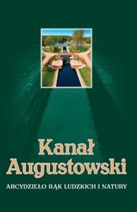 Picture of Kanał Augustowski Arcydzieło rąk ludzkich i natury