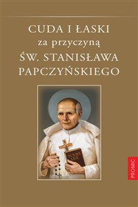 Picture of Cuda i łaski za przyczyną św. Stanisława Papczyńskiego