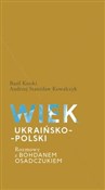 Książka : Wiek ukrai... - Basil Kerski, Stanisław Andrzej Kowalczyk