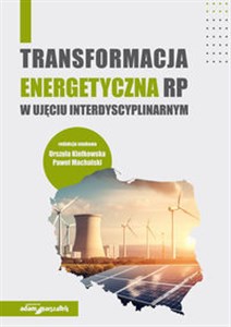 Obrazek Transformacja energetyczna RP w ujęciu interdyscyplinarnym