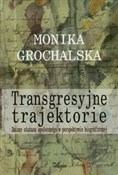 Zobacz : Transgresy... - Monika Grochalska