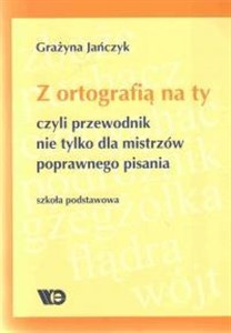 Picture of Z ortografią na ty, przewodnik nie tylko.. SP 4-6