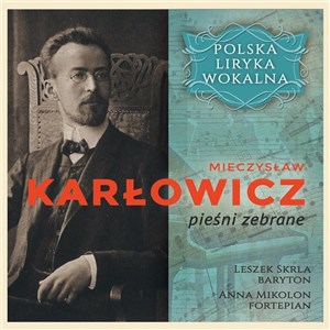 Obrazek Polska liryka wokalna: M. Karłowicz CD
