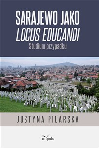 Picture of Sarajewo jako locus educandi Studium przypadku