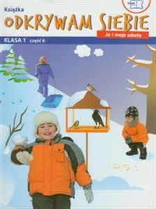 Obrazek Odkrywam siebie Ja i moja szkoła 1 Podręcznik z ćwiczeniami część 6 edukacja wczesnoszkolna