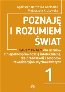 Picture of Poznaję i rozumiem świat Część 1 Karty pracy dla uczniów z niepełnosprawnością intelektualną, dla przedszkoli i zespołów rewalidacyjn