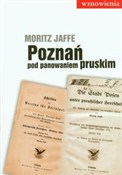 Książka : Poznań pod... - Moritz Jaffe