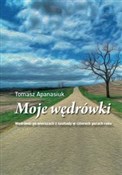 Moje wędró... - Tomasz Apanasiuk - Ksiegarnia w UK