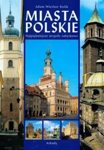 Obrazek Miasta Polskie Najpiękniejsze zespoły zabytkowe