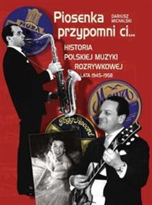 Obrazek Piosenka przypomni ci... Historia polskiej muzyki rozrywkowej (1945-1958)