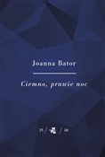 Ciemno, pr... - Joanna Bator -  Polish Bookstore 