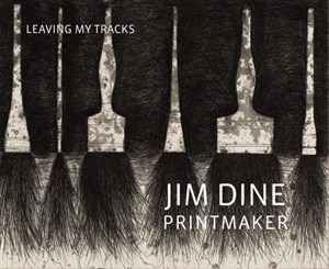 Obrazek Jim Dine: Printmaker : Leaving My Tracks
