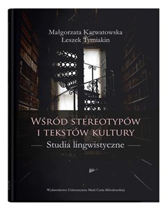 Picture of Wśród stereotypów i tekstów kultury Studia lingwistyczne