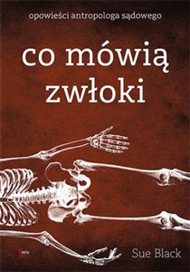 Obrazek Co mówią zwłoki. Opowieści antropologa sądowego