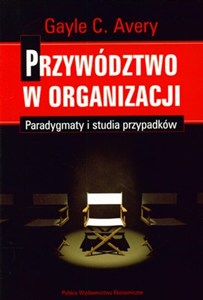 Obrazek Przywództwo w organizacji Pradygmaty i studia przypadków