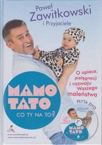 Picture of Mamo Tato co Ty na to O opiece pielęgnacji i rozwoju Waszego maleństwa