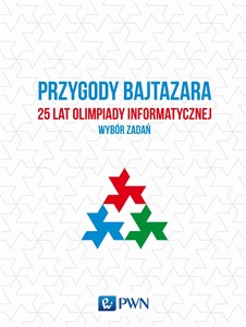 Picture of Przygody Bajtazara 25 lat Olimpiady Informatycznej Wybór zadań