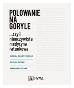 Picture of Polowanie na goryle czyli nieoczywista medycyna ratunkowa