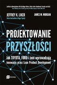 Projektowa... - Jeffrey K. Liker, James M. Morgan -  books from Poland