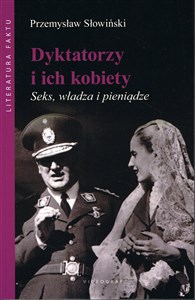 Obrazek Dyktatorzy i ich kobiety. Seks, władza i pieniądze