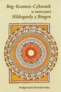 Picture of Bóg Kosmos Człowiek w twórczości Hildegardy z Bingen