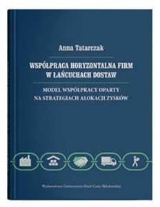 Picture of Współpraca horyzontalna firm w łańcuchach dostaw Model współpracy oparty na strategiach alokacji zysków