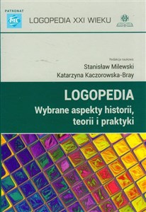 Obrazek Logopedia Wybrane aspekty historii teorii i praktyki