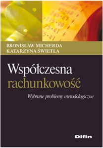 Picture of Współczesna rachunkowość Wybrane problemy metodologiczne