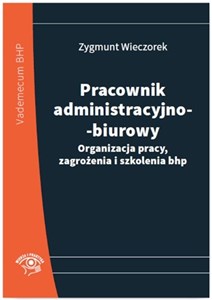 Picture of Pracownik administracyjno-biurowy Organizacja pracy, zagrożenia i szkolenia bhp