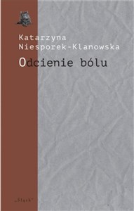 Picture of Odcienie bólu. Trzy szkice o poezji Józefa Wittlin