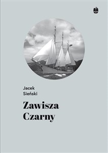 Picture of Zawisza Czarny. Pierwszy żaglowiec harcerzy