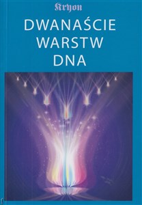 Picture of Dwanaście Warstw Dna. Kryon Księga 12