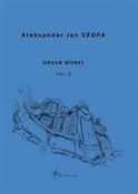 Organ Work... - Aleksander Jan Szopa -  foreign books in polish 