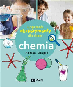 Obrazek Wspaniałe eksperymenty dla dzieci Chemia