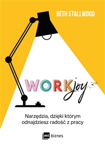 Obrazek Workjoy Narzędzia, dzięki którym odnajdziesz radość z pracy