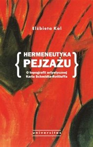 Picture of Hermeneutyka pejzażu. O topografii artystycznej Karla Schmidta-Rottluffa