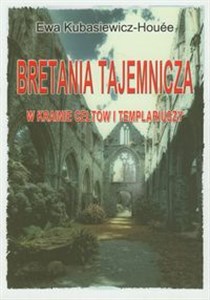 Picture of Bretania tajemnicza W krainie Celtów i Templariuszy