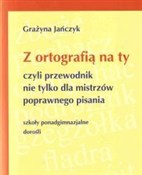 Z ortograf... - Jańczyk Grażyna -  foreign books in polish 