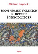 Broń wojsk... - Michał Bogacki -  books from Poland