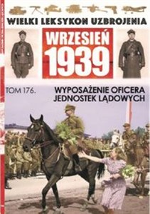 Picture of Wielki Leksykon Uzbrojenia Wrzesień 1939 Tom 176 Wyposażenie Oficera Jednostek Lądowych